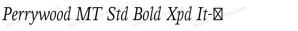 Perrywood MT Std Bold Xpd It字体转换